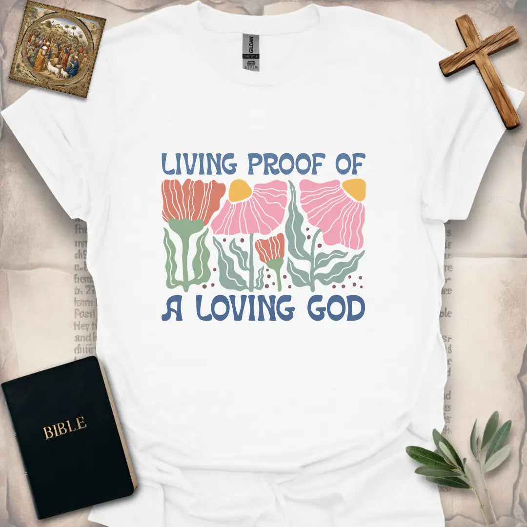 Living Proof Of A Loving God