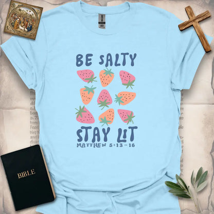 Be Salty Stay Lit