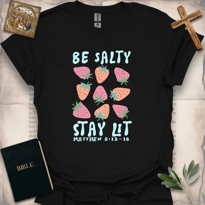 Be Salty Stay Lit