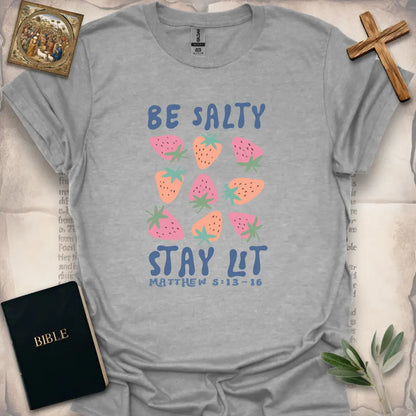 Be Salty Stay Lit