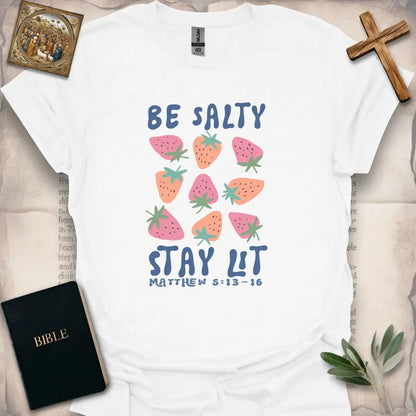 Be Salty Stay Lit