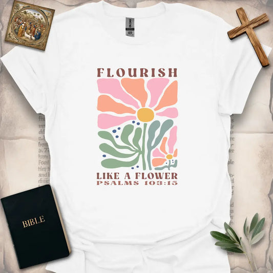 Flourish Like A Flower