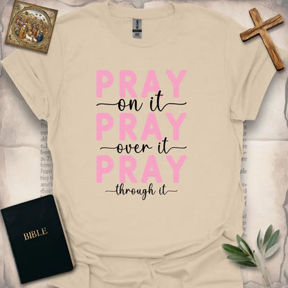 Pray On It Pray Over It