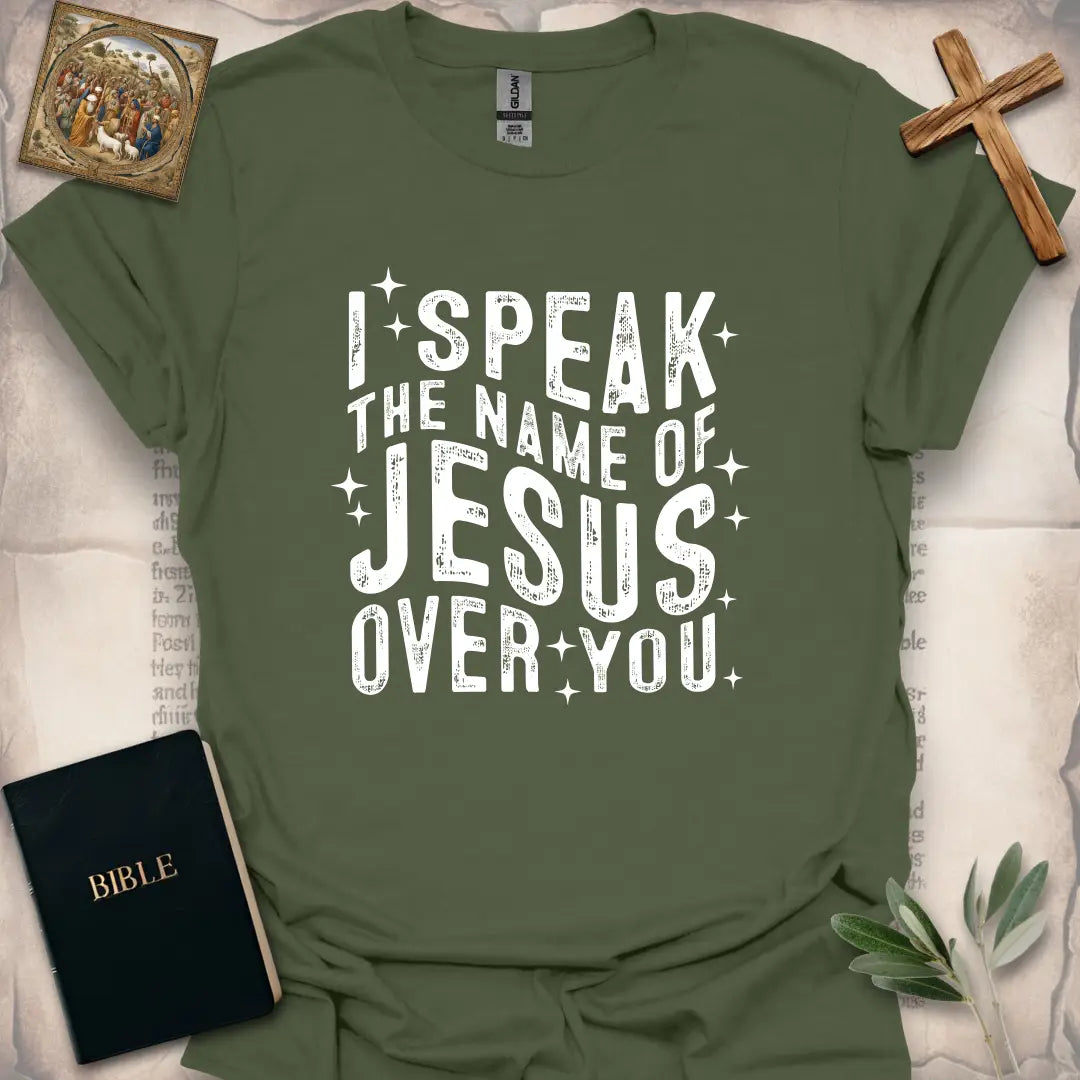 I Speak The Name Of Jesus Over You