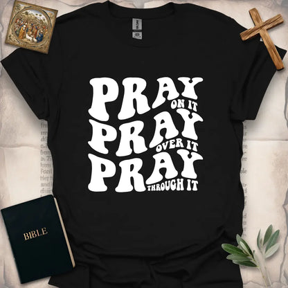 Pray On It, Pray Over it, Pray Through It Prints