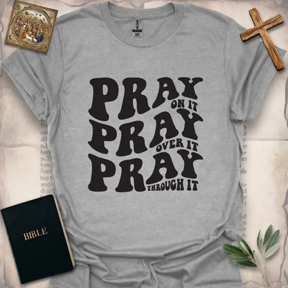 Pray On It, Pray Over it, Pray Through It Prints