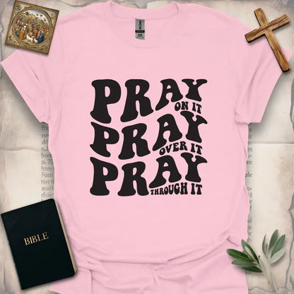 Pray On It, Pray Over it, Pray Through It Prints