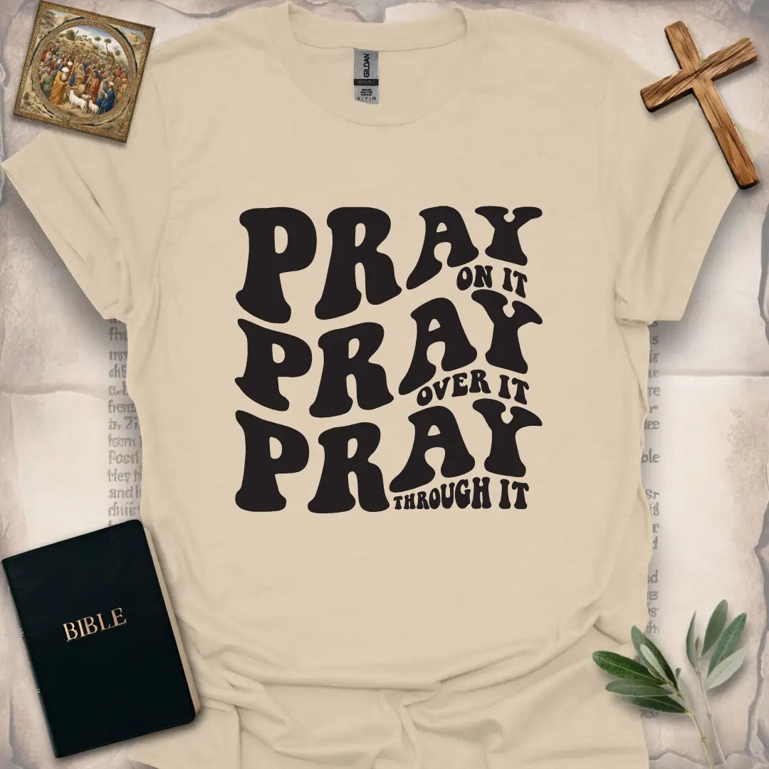 Pray On It, Pray Over it, Pray Through It Prints